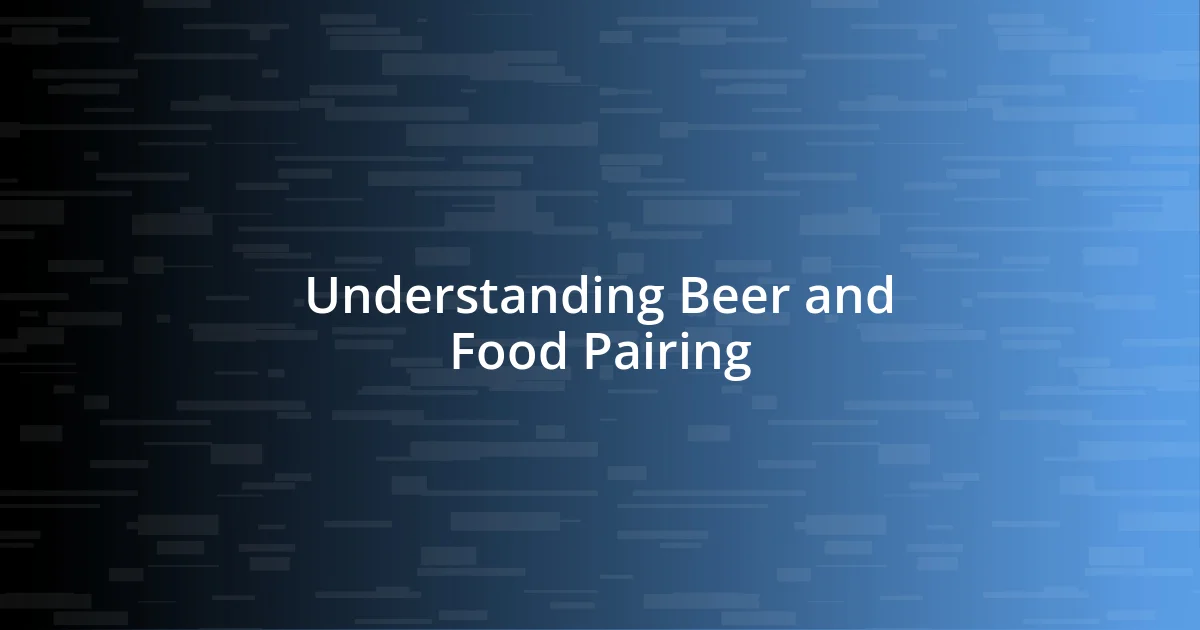 Understanding Beer and Food Pairing