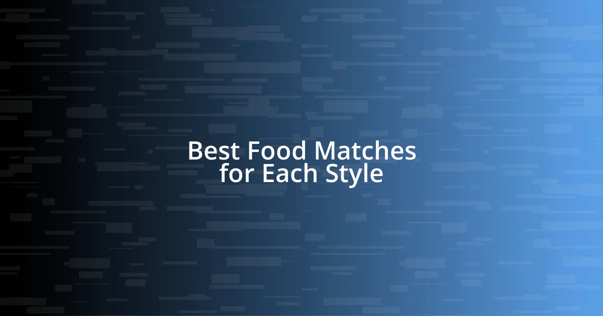 Best Food Matches for Each Style