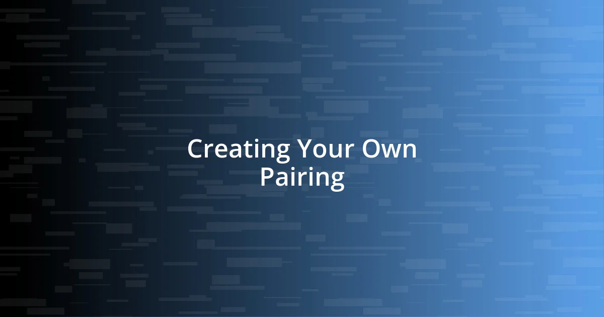 Creating Your Own Pairing