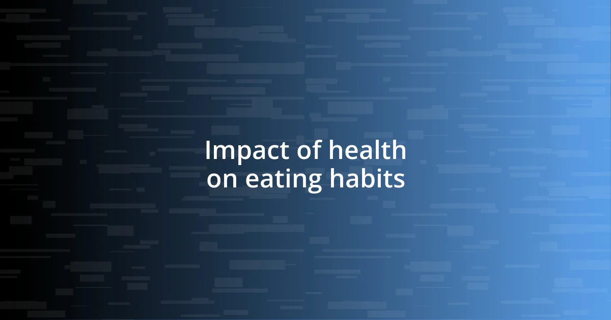 Impact of health on eating habits