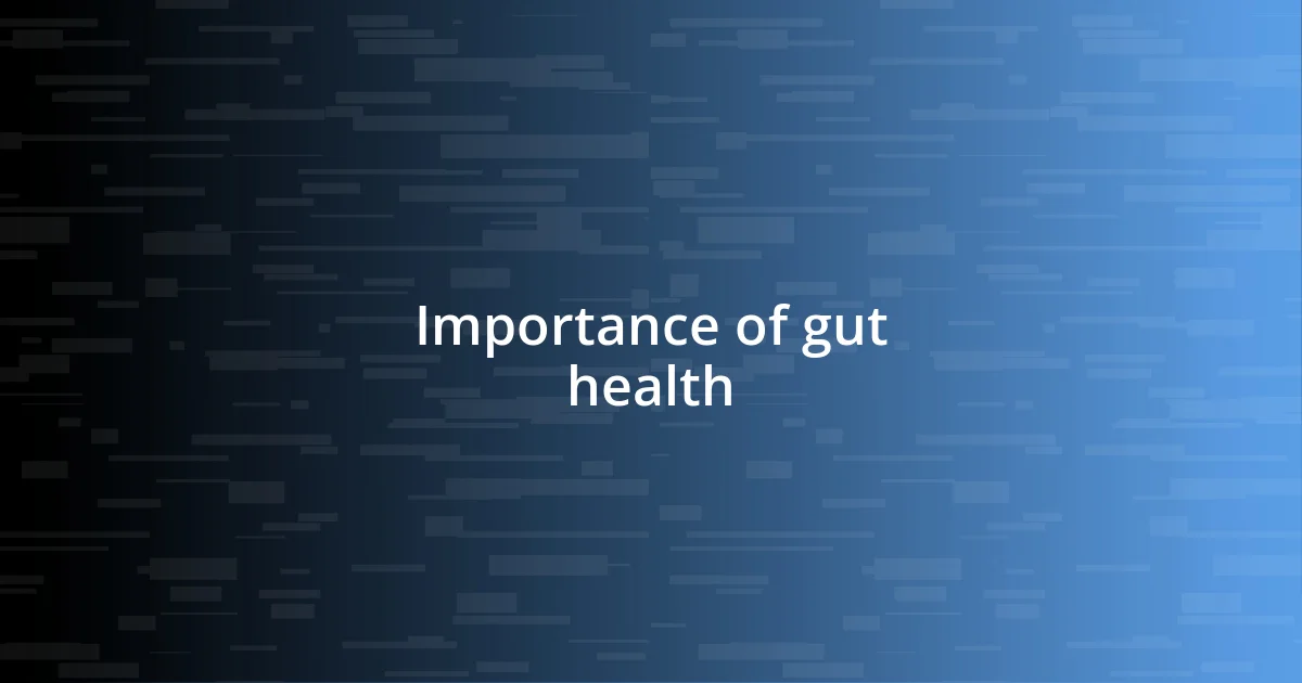 Importance of gut health