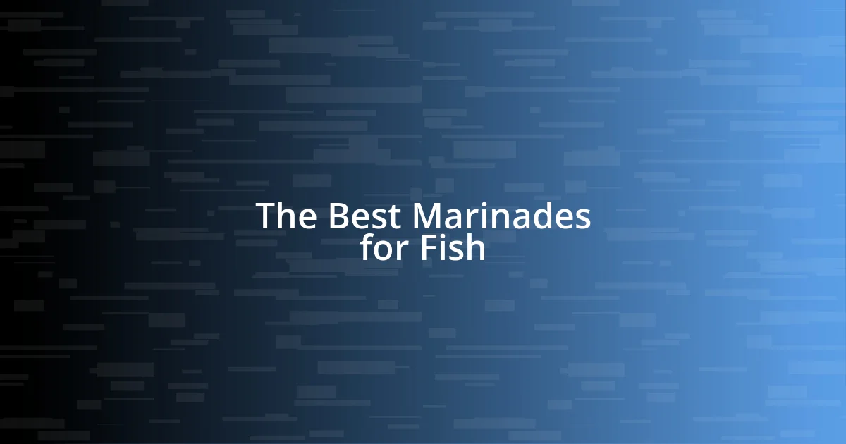 The Best Marinades for Fish