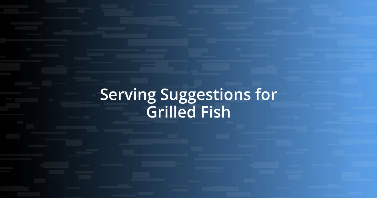 Serving Suggestions for Grilled Fish