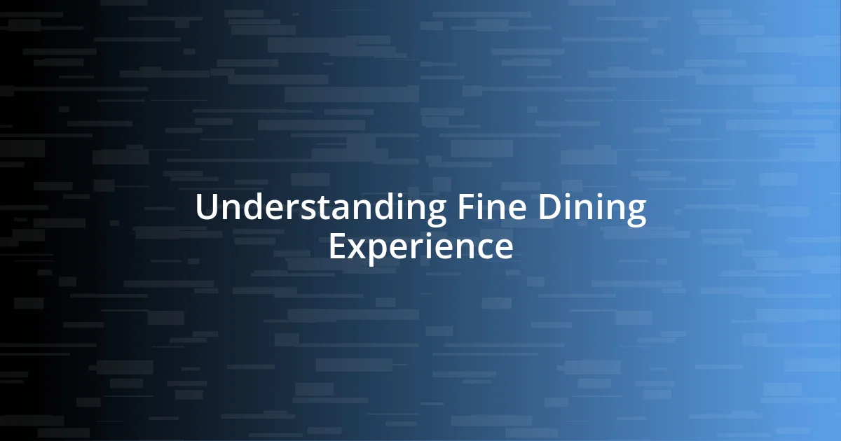 Understanding Fine Dining Experience