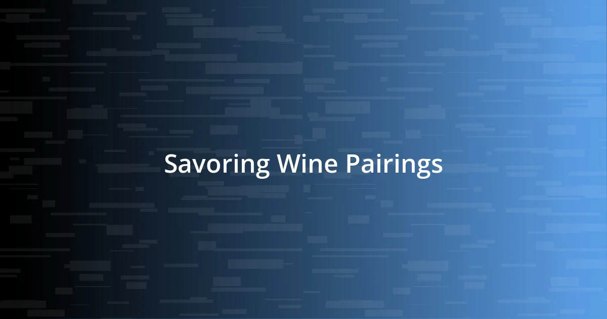 Savoring Wine Pairings