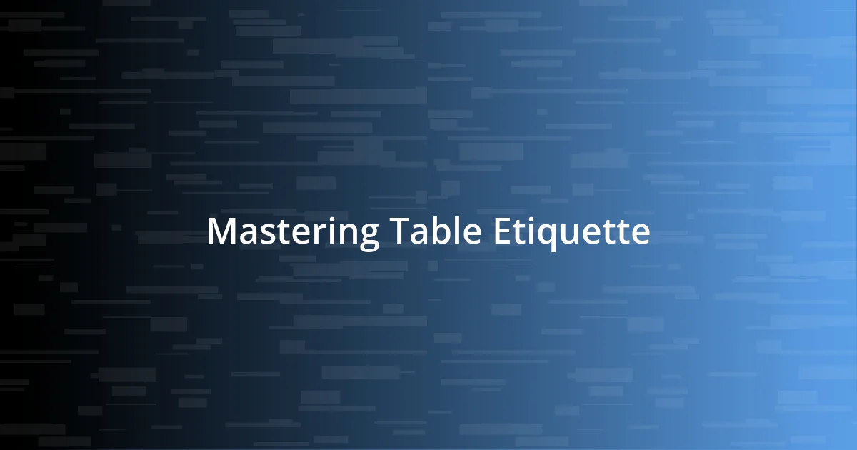 Mastering Table Etiquette