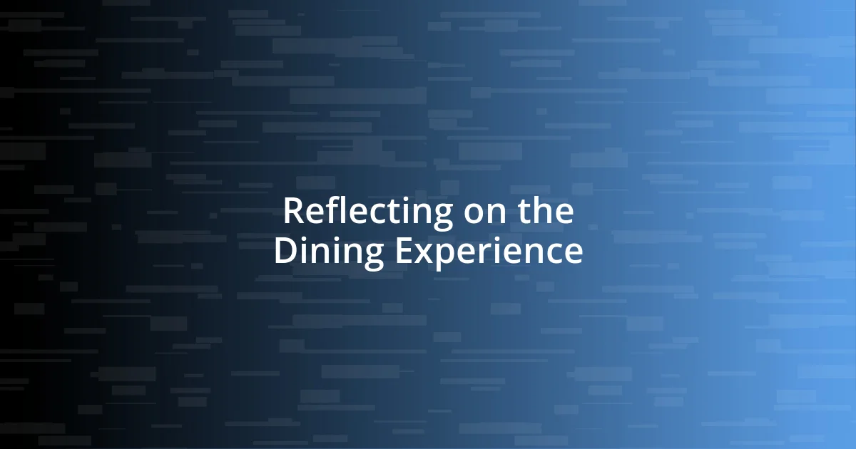 Reflecting on the Dining Experience