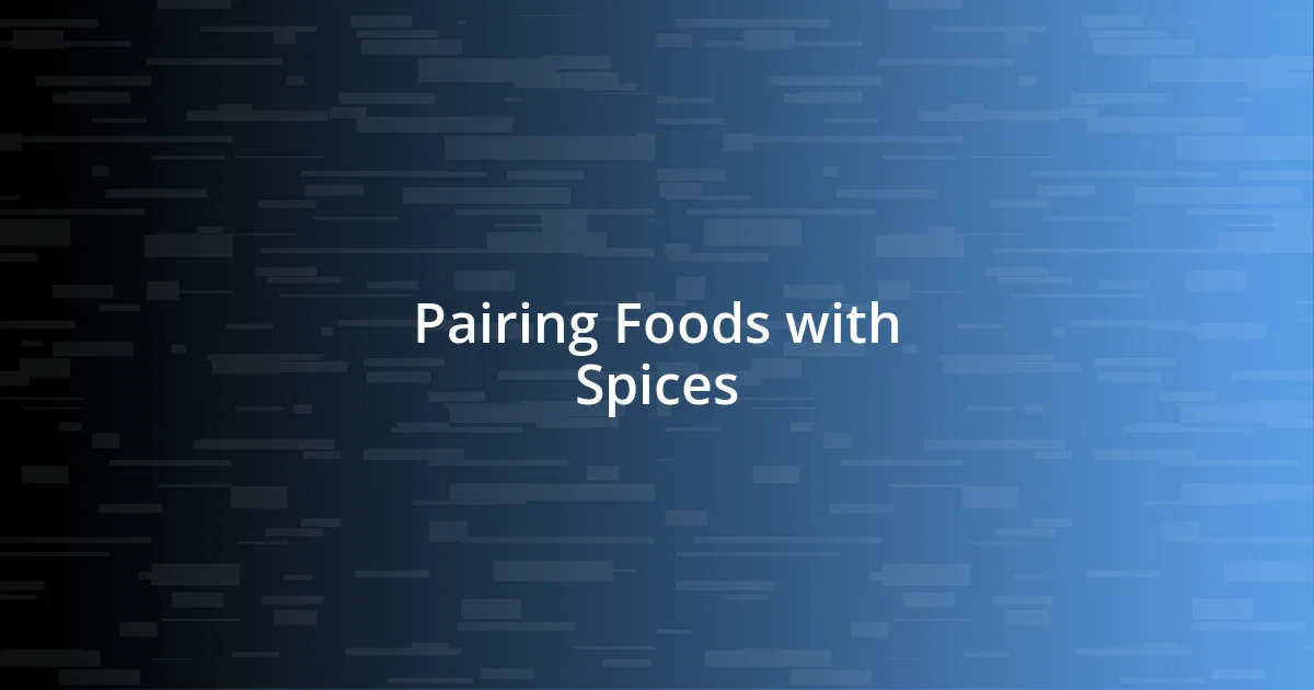 Pairing Foods with Spices