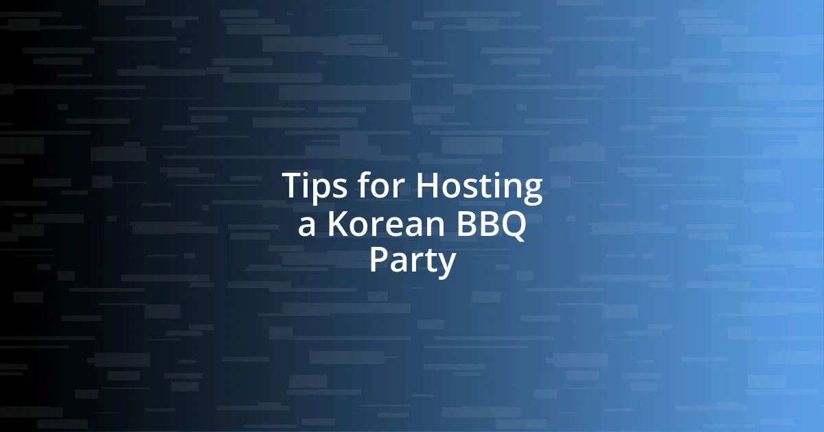 Tips for Hosting a Korean BBQ Party