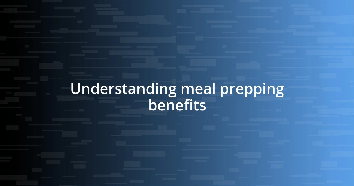 Meal prepping benefits explained