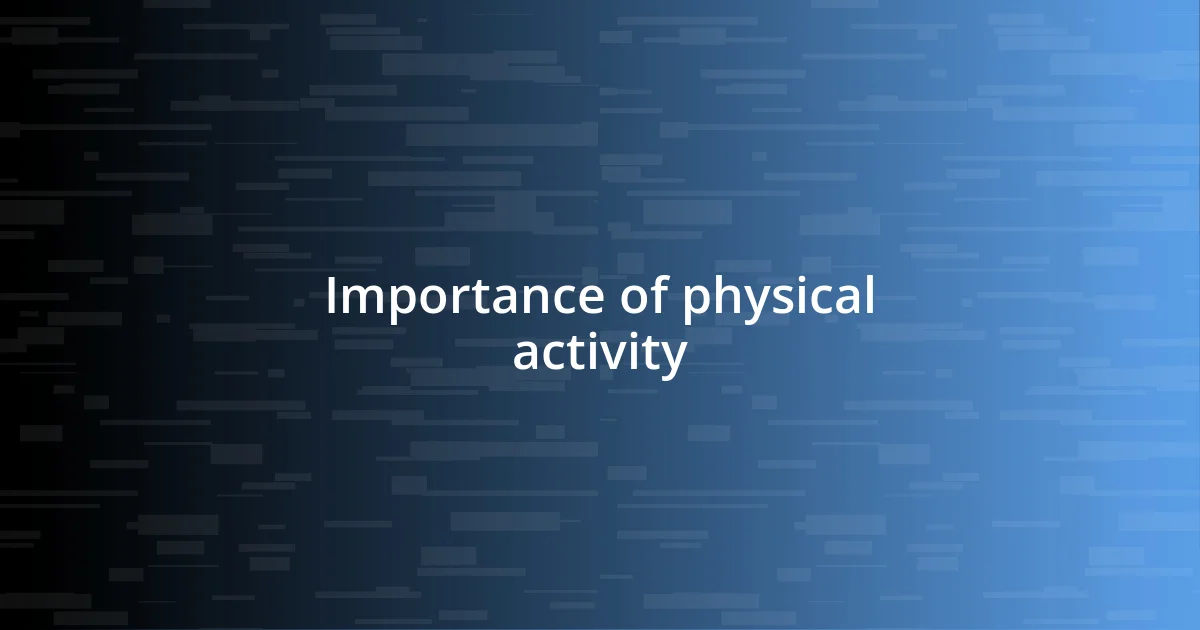 Importance of physical activity